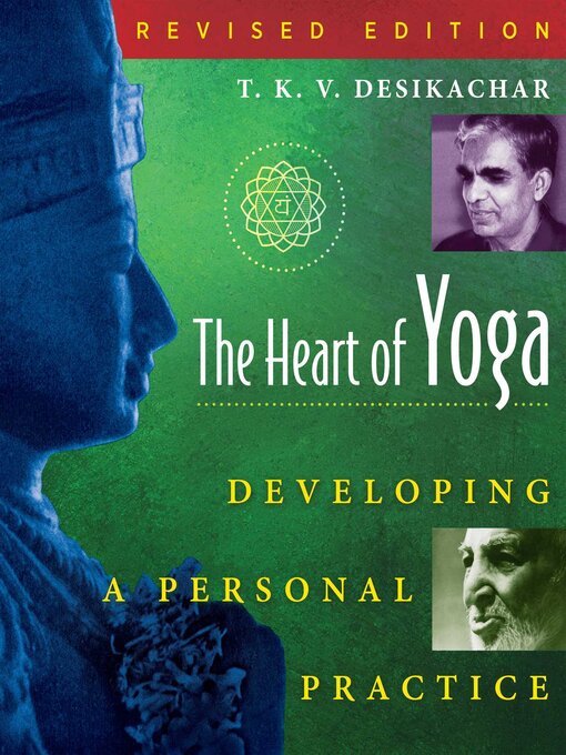 Title details for The Heart of Yoga by T. K. V. Desikachar - Available